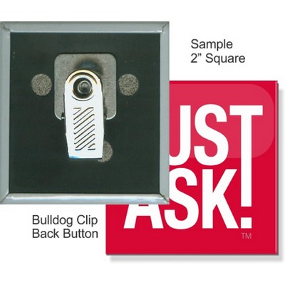 Custom Buttons - 2X2 Inch Square, Bulldog Clip